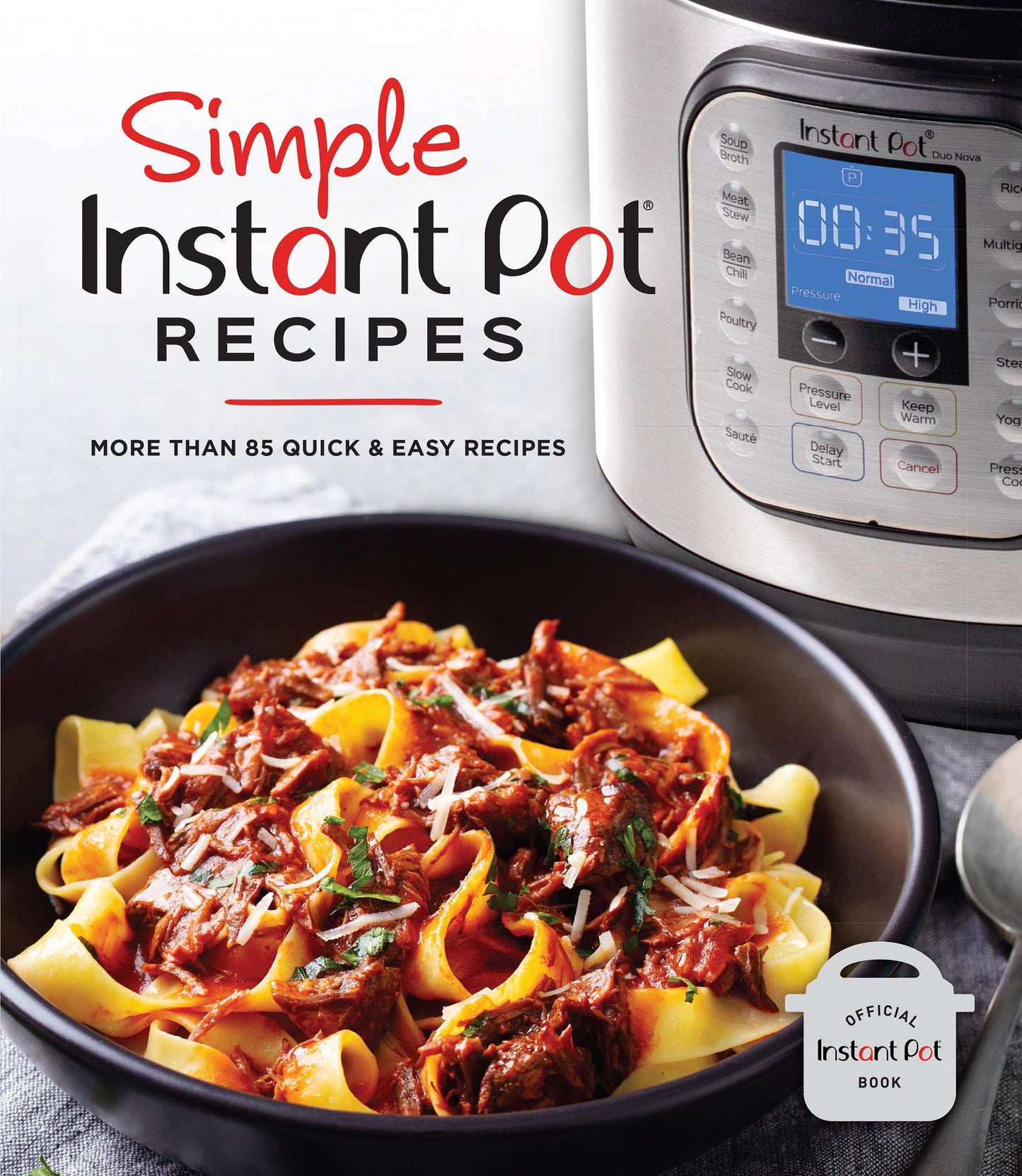 Simple Instant Pot Recipes: More Than 85 Quick & Easy Recipes The Happy Book Stack