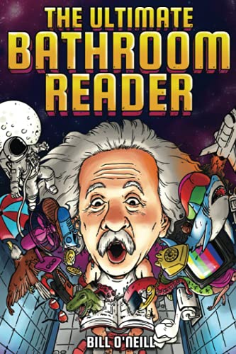 The Ultimate Bathroom Reader: Interesting Stories, Fun Facts and Just Crazy Weird Stuff to Keep You Entertained on the Throne! (Perfect Gag Gift) The Happy Book Stack