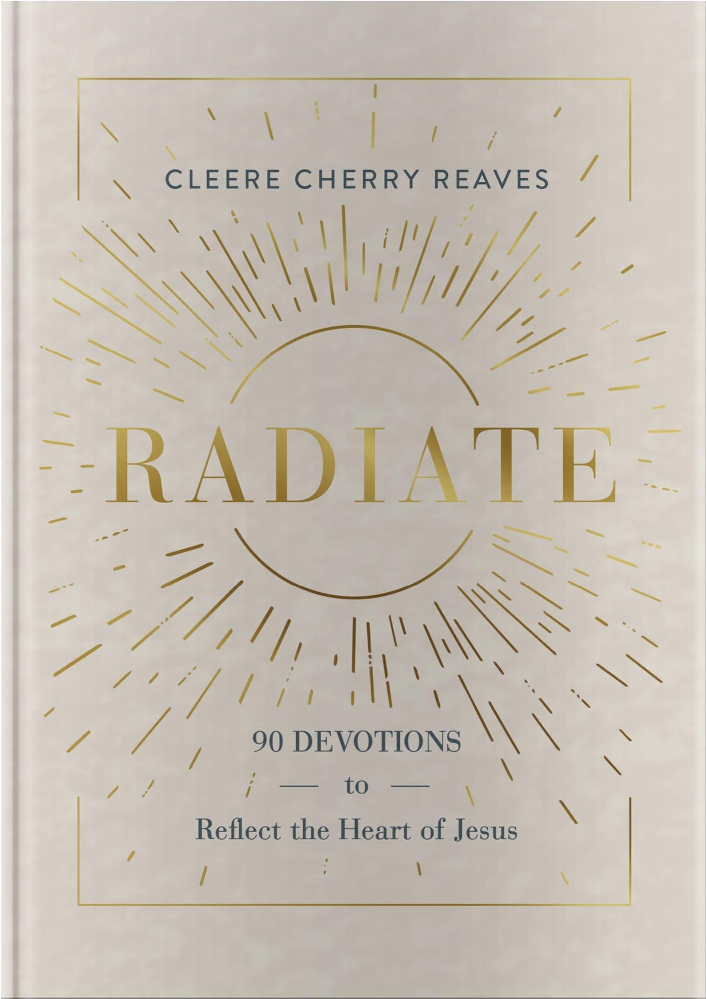Radiate: 90 Devotions to Reflect the Heart of Jesus The Happy Book Stack