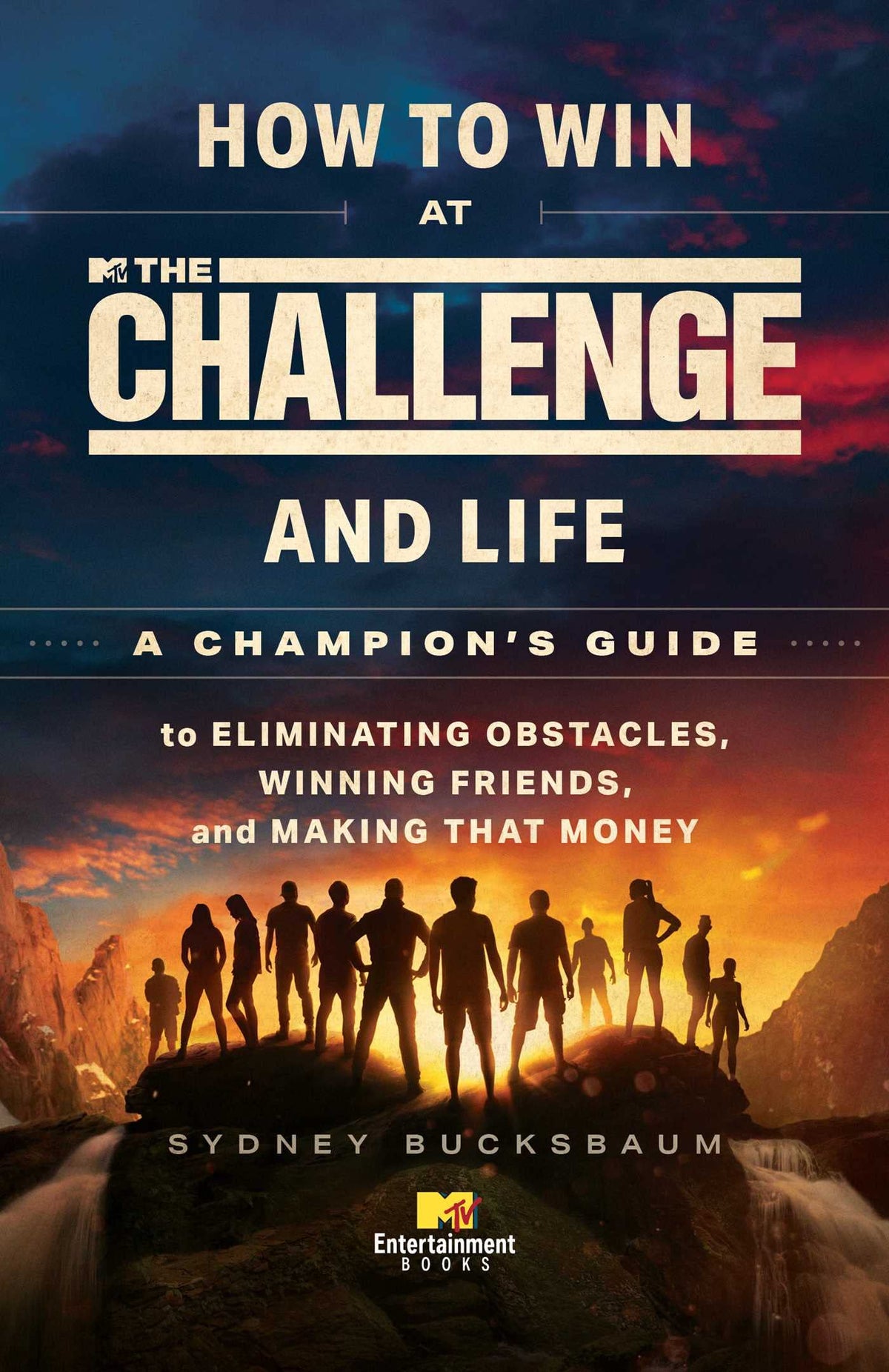 How to Win at The Challenge and Life: A Champion's Guide to Eliminating Obstacles, Winning Friends, and Making That Money The Happy Book Stack