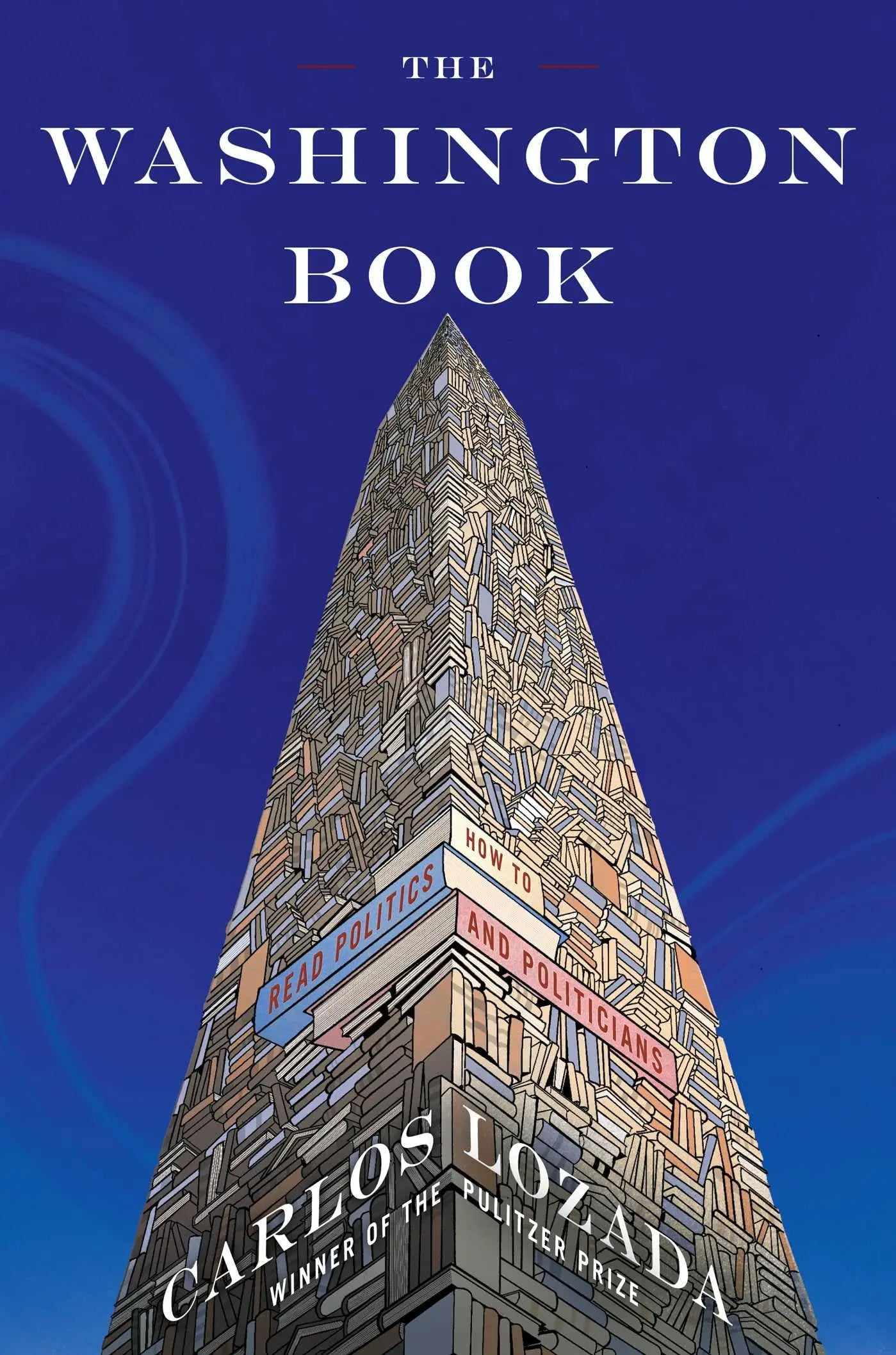 The Washington Book: How to Read Politics and Politicians The Happy Book Stack