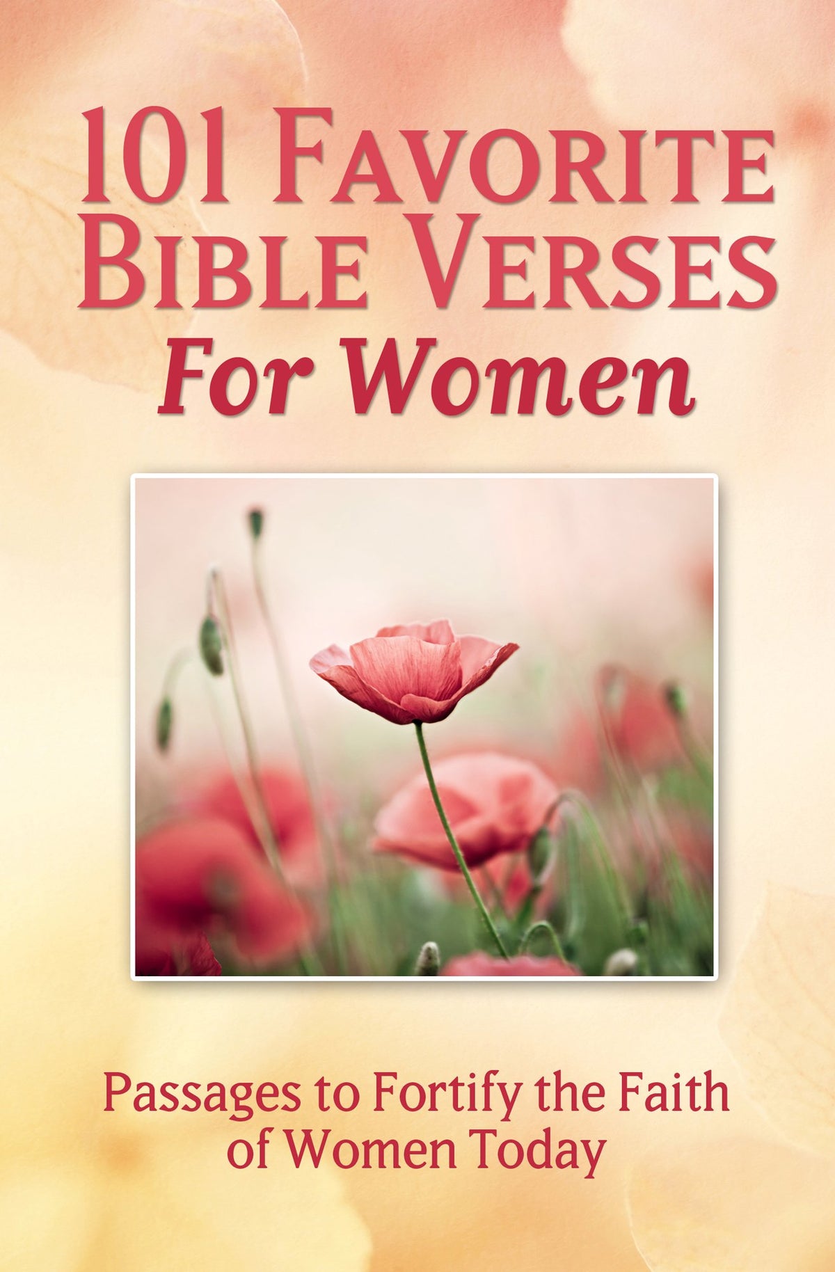 101 Favorite Bible Verses for Women: Passages to Fortify the Faith of Women Today The Happy Book Stack