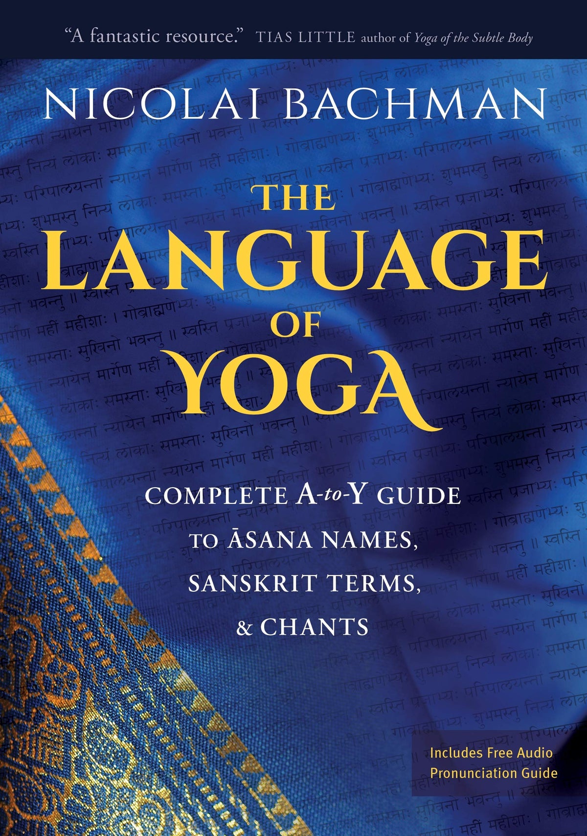 The Language of Yoga: Complete A-to-Y Guide to Asana Names, Sanskrit Terms, and Chants The Happy Book Stack