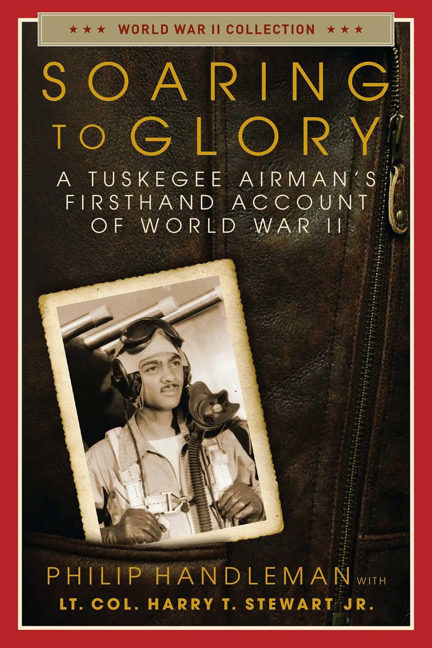 Soaring to Glory: A Tuskegee Airman's Firsthand Account of World War II (World War II Collection) The Happy Book Stack