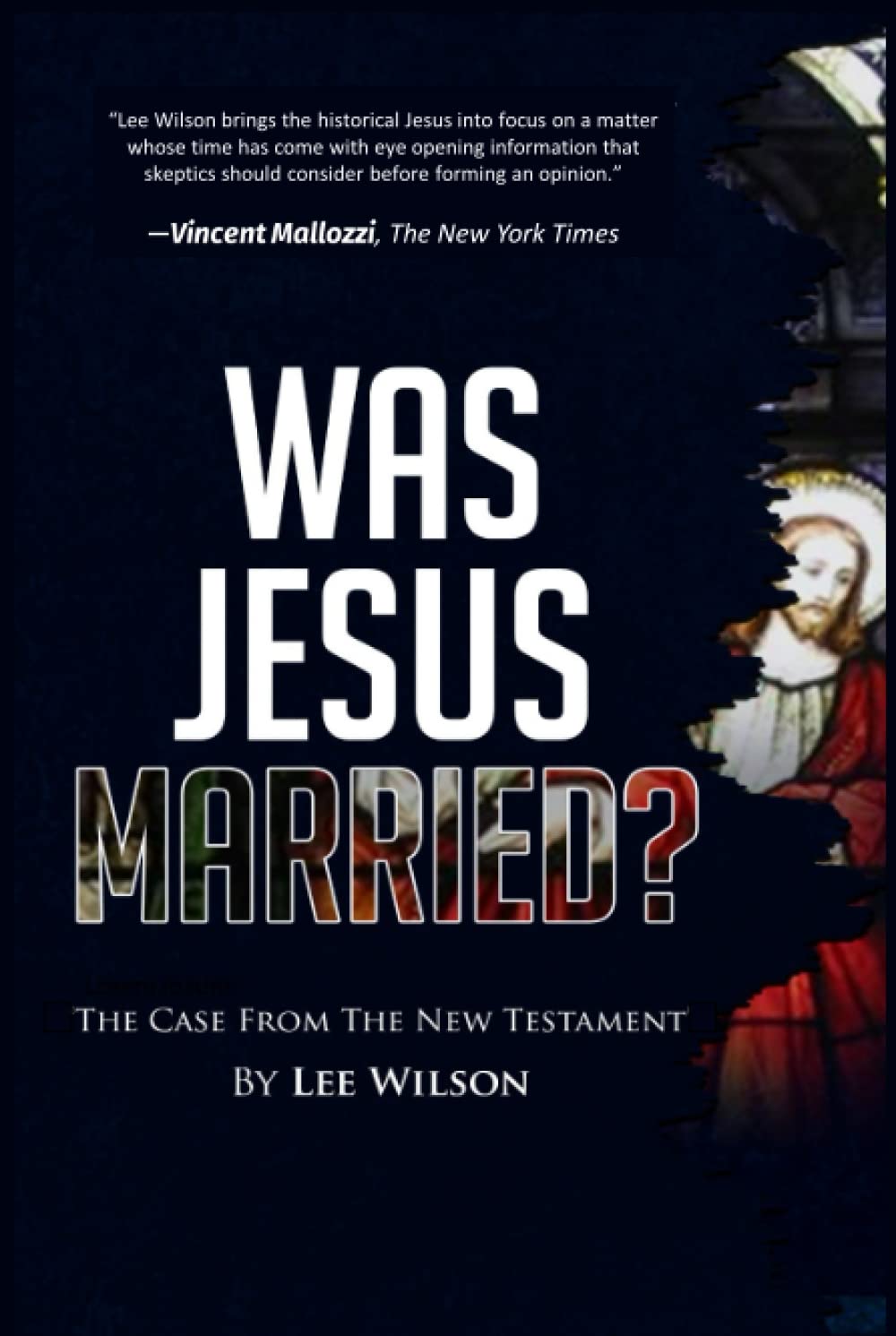 Was Jesus Married?: The Case From The New Testament The Happy Book Stack