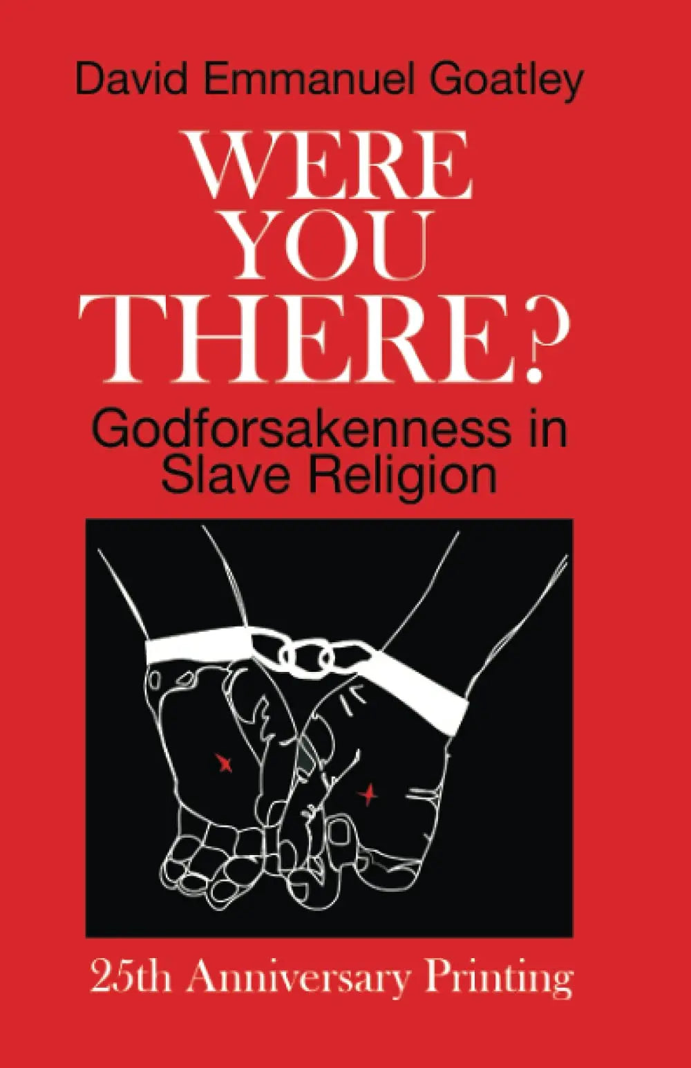 Were You There?: Godforsakenness in Slave Religion The Happy Book Stack
