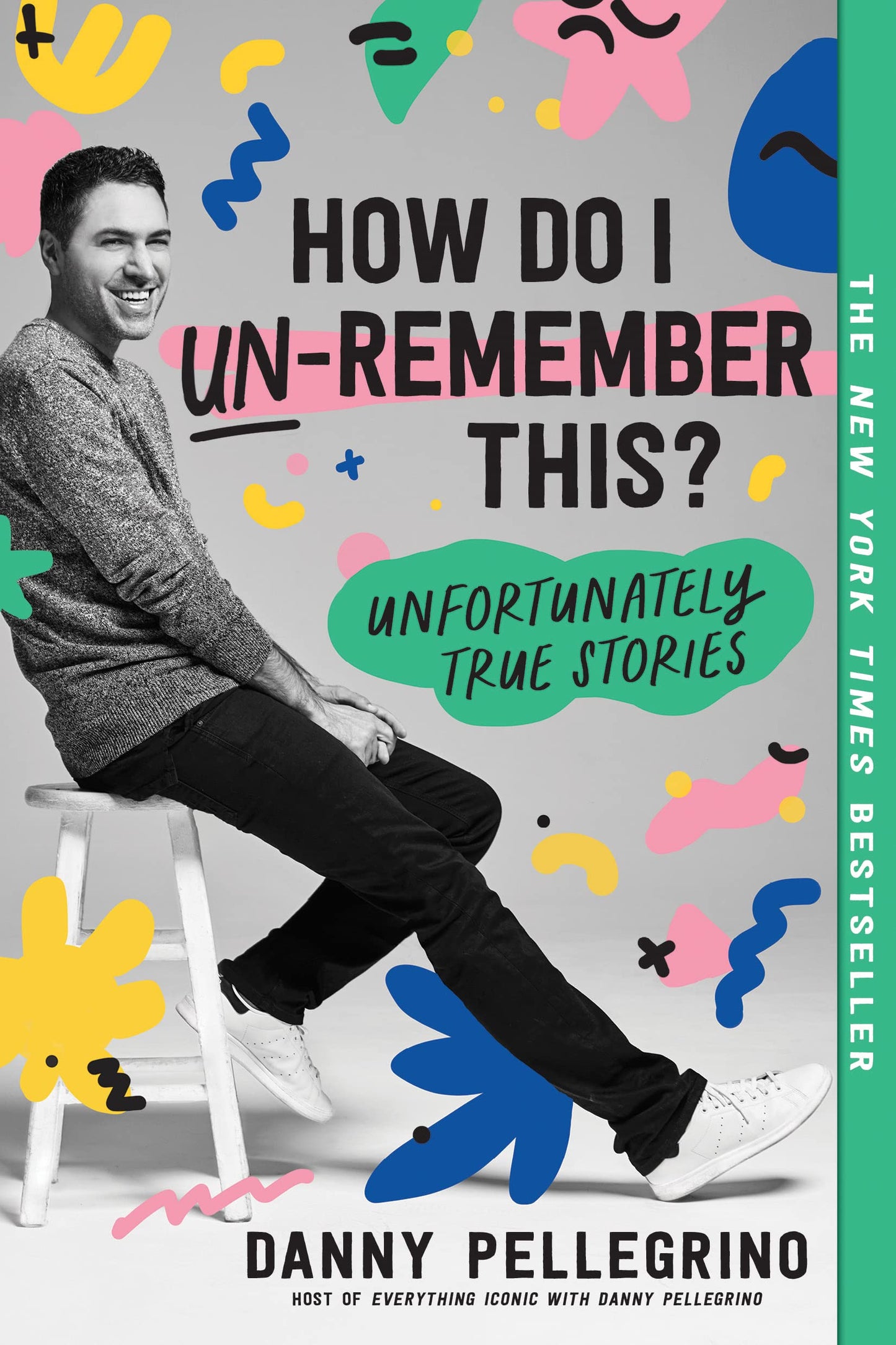 How Do I Un-Remember This?: Unfortunately True Stories The Happy Book Stack
