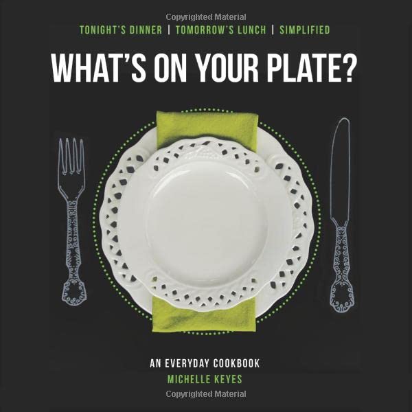 What's On Your Plate?: An Everyday Cookbook - 5370