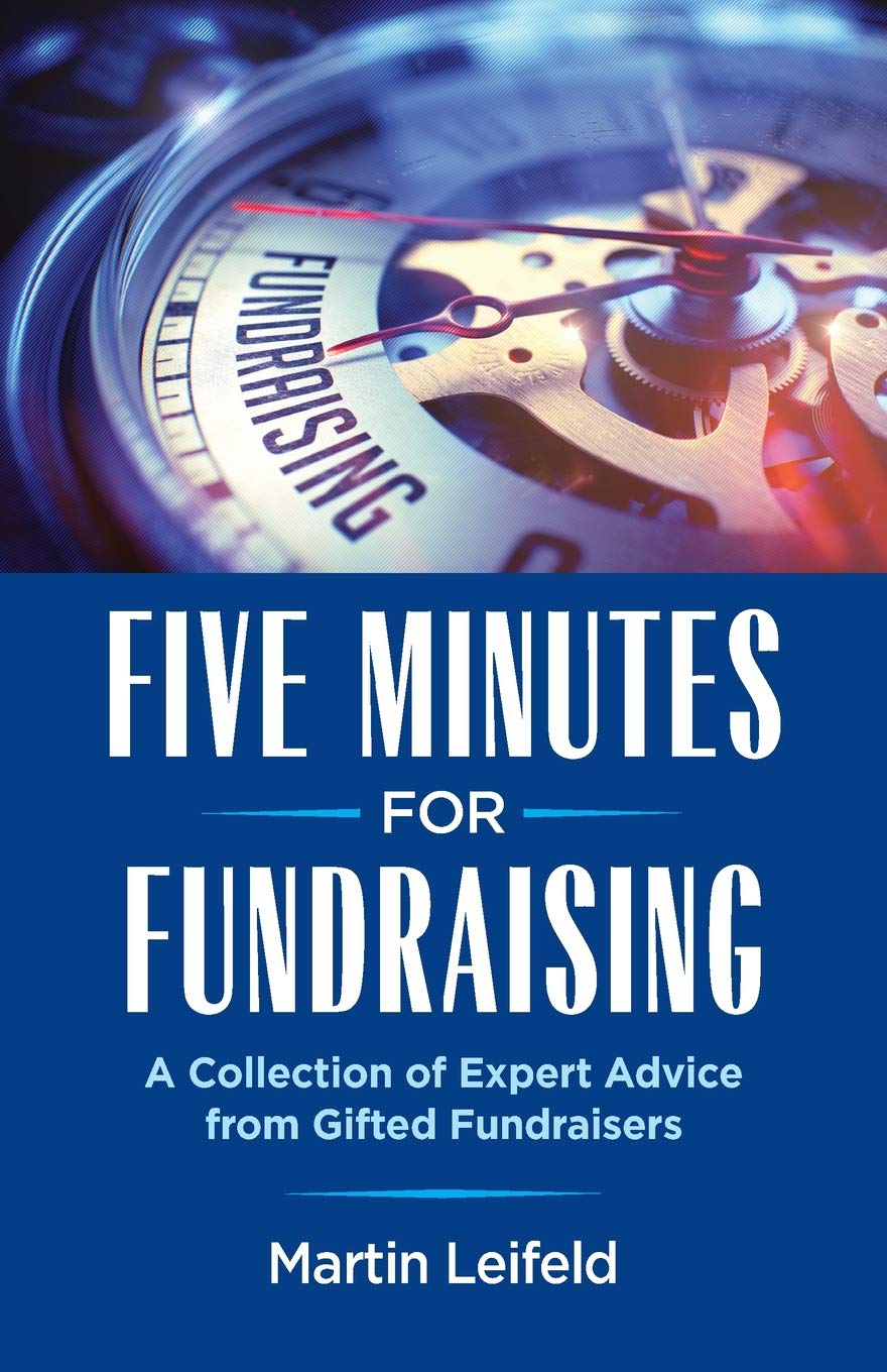 Five Minutes for Fundraising: A Collection of Expert Advice from Gifted Fundraisers The Happy Book Stack
