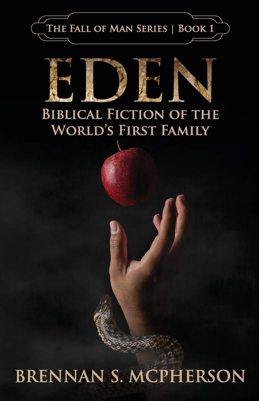 Eden: Biblical Fiction of the World's First Family (The Fall of Man Series) The Happy Book Stack