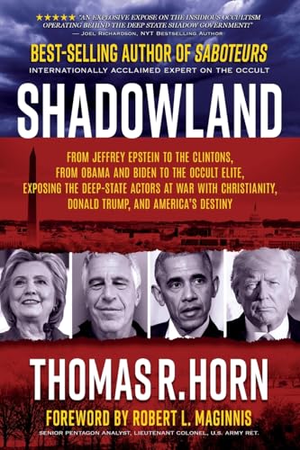 Shadowland: From Jeffrey Epstein to the Clintons, from Obama and Biden to the Occult Elite: Exposing the Deep-State Actors at War with Christianity, Donald Trump, and America's Destiny The Happy Book Stack