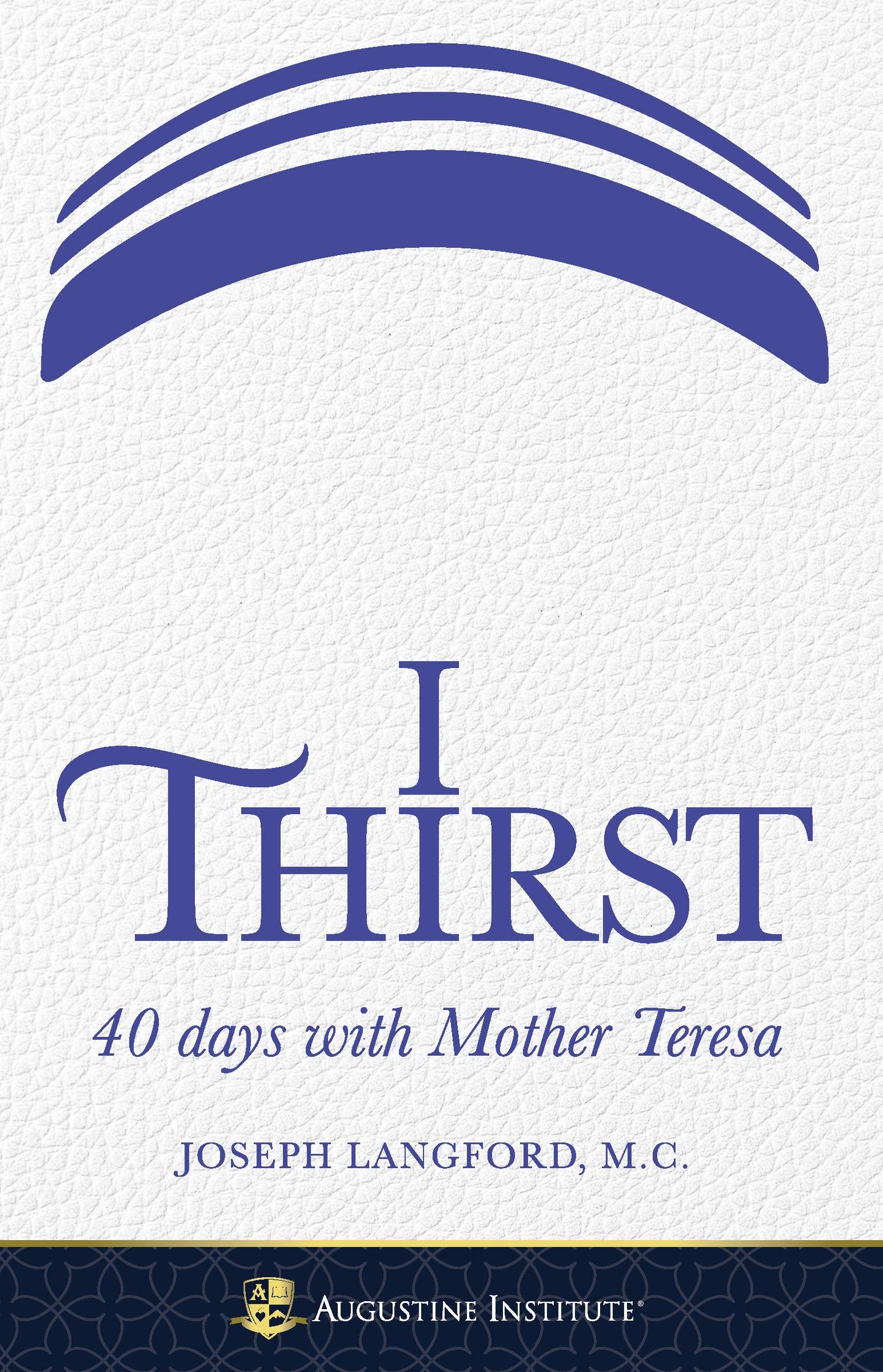 I Thirst: 40 days with Mother Teresa - Paperback The Happy Book Stack