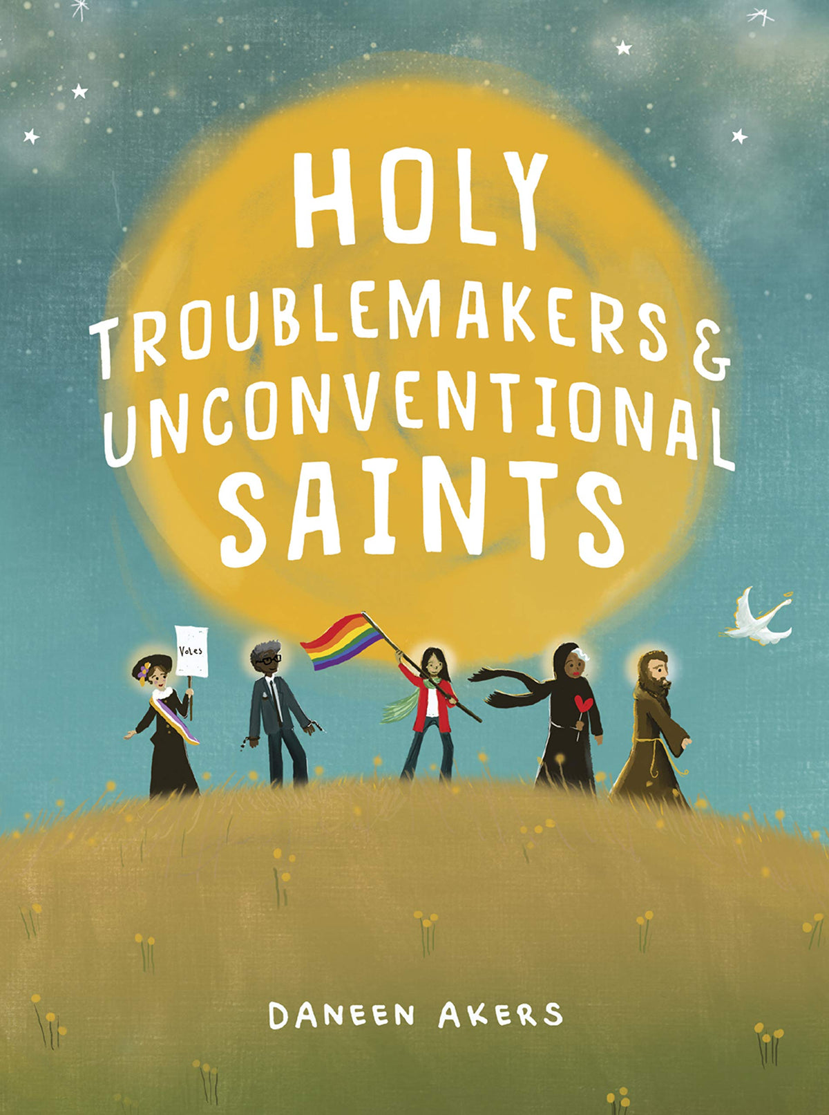 Holy Troublemakers & Unconventional Saints The Happy Book Stack