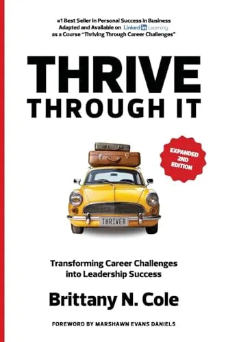 THRIVE Through It: Transforming Career Challenges in Leadership Success The Happy Book Stack