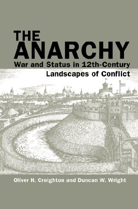 The Anarchy: War and Status in 12th-Century Landscapes of Conflict (Exeter Studies in Medieval Europe) - 34