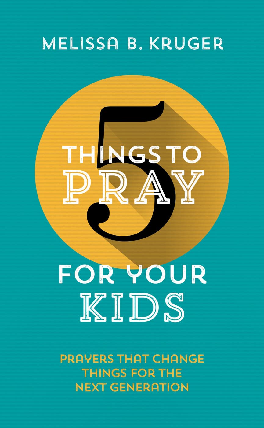 5 Things to Pray for Your Kids The Happy Book Stack