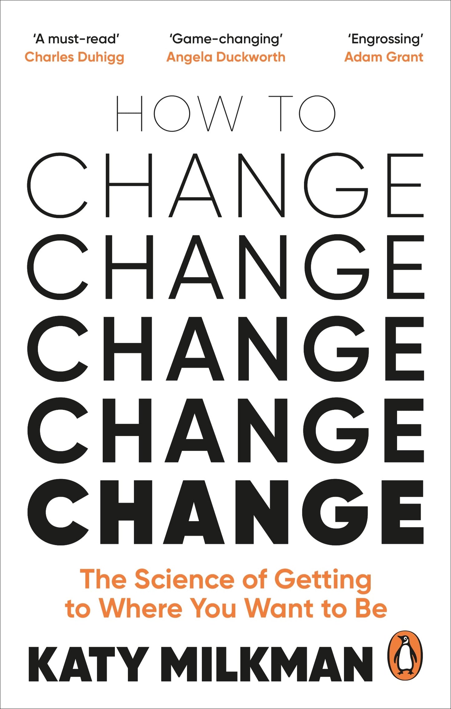How to Change: The Science of Getting from Where You Are to Where You Want to Be - 6390