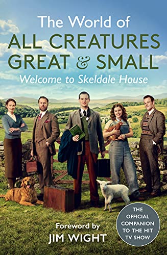 The World of All Creatures Great & Small: Welcome to Skeldale House The Happy Book Stack