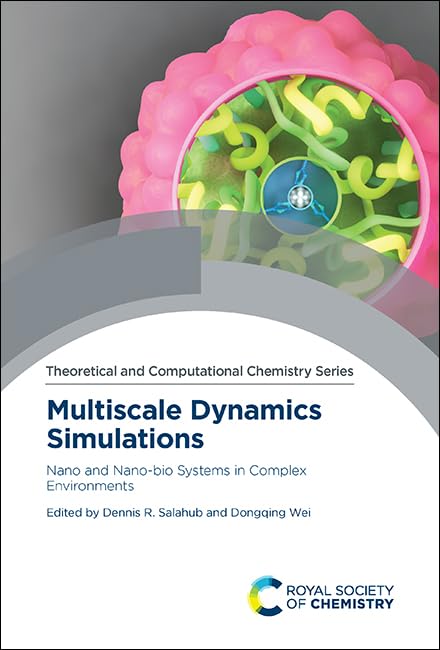 Multiscale Dynamics Simulations: Nano and Nano-bio Systems in Complex Environments (Theoretical and Computational Chemistry Series, Volume 22) The Happy Book Stack
