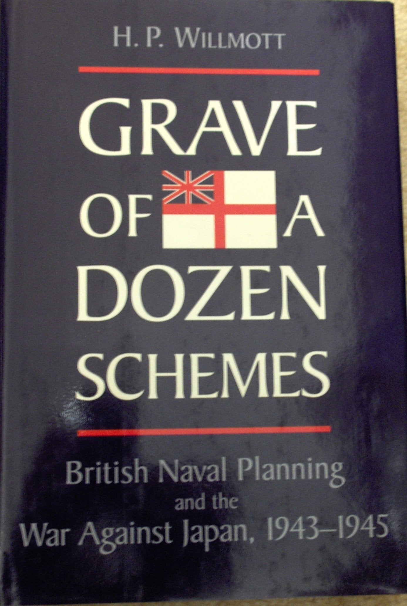 Grave of a Dozen Schemes: British Naval Planning and the War against Japan, 1943-1945 - 4127