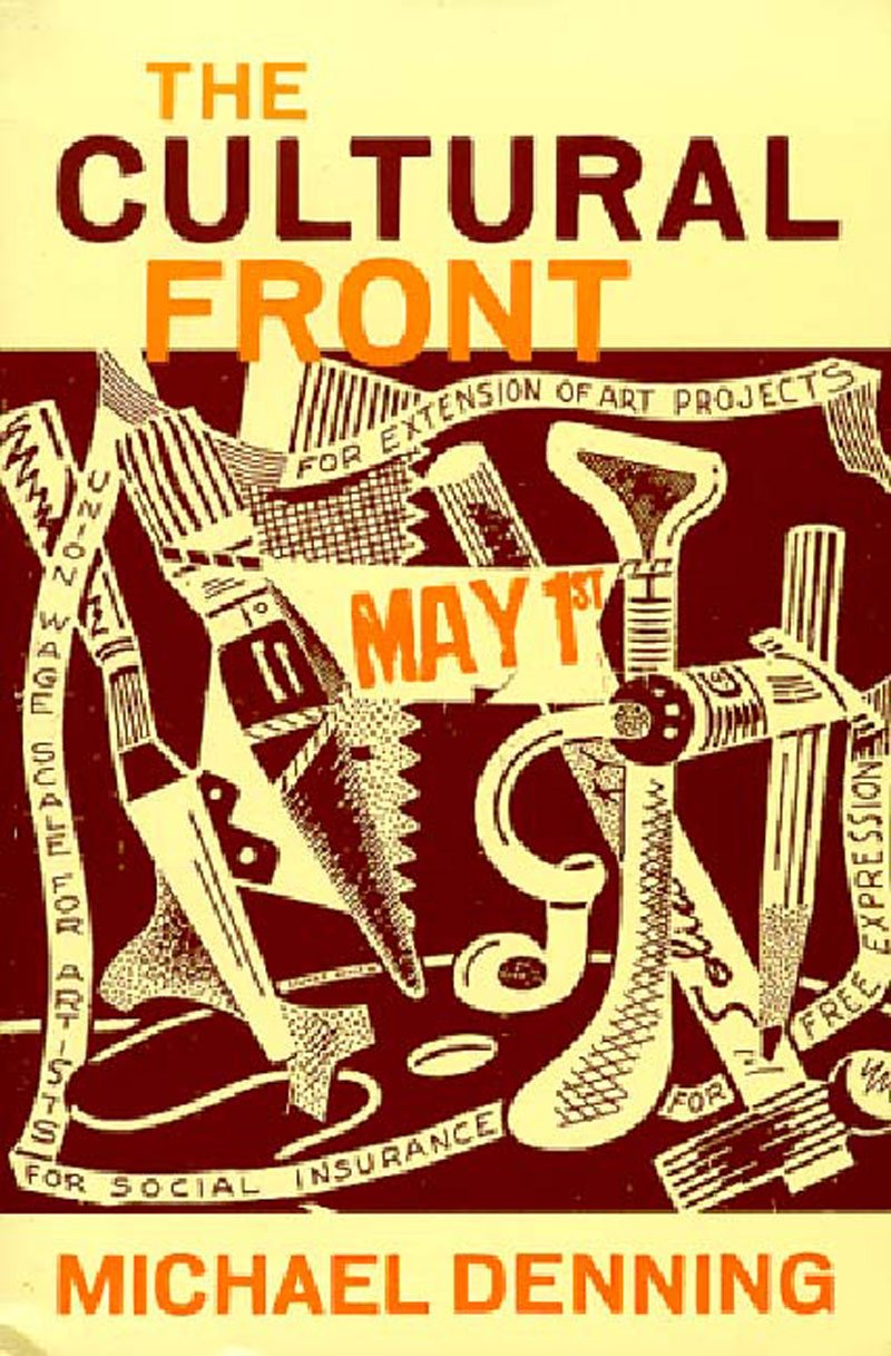 The Cultural Front: The Laboring of American Culture in the Twentieth Century (Haymarket Series) - 9401