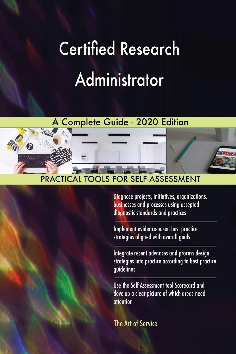 Certified Research Administrator A Complete Guide - 2020 Edition The Happy Book Stack