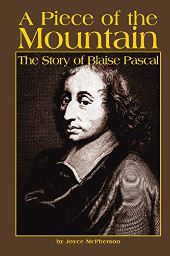 A Piece of the Mountain:The Story of Blaise Pascal The Happy Book Stack