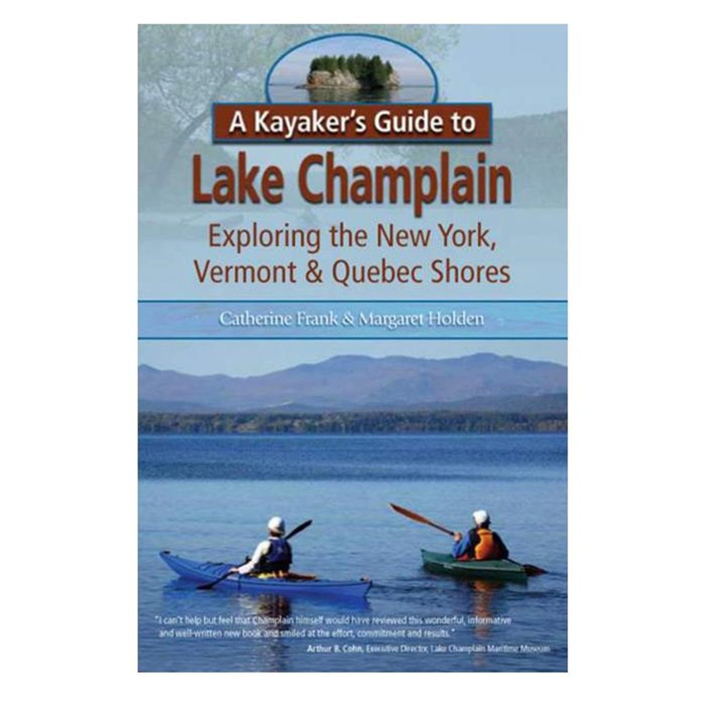 A Kayaker's Guide to Lake Champlain: Exploring the New York, Vermont & Quebec Shores - 6705