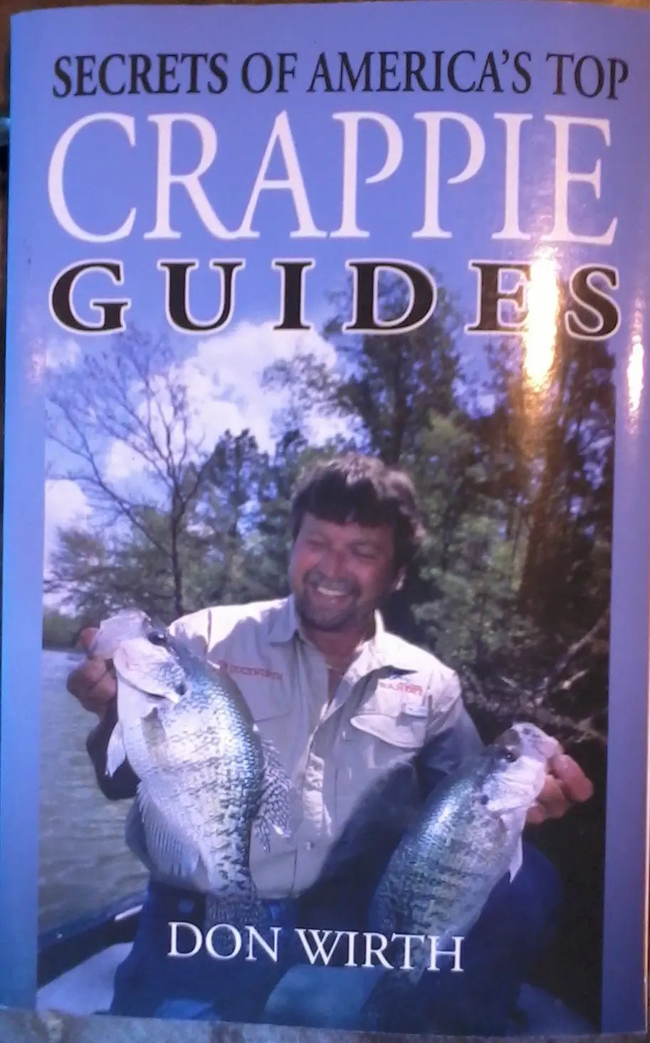 Secrets of America's Top Crappie Guides The Happy Book Stack