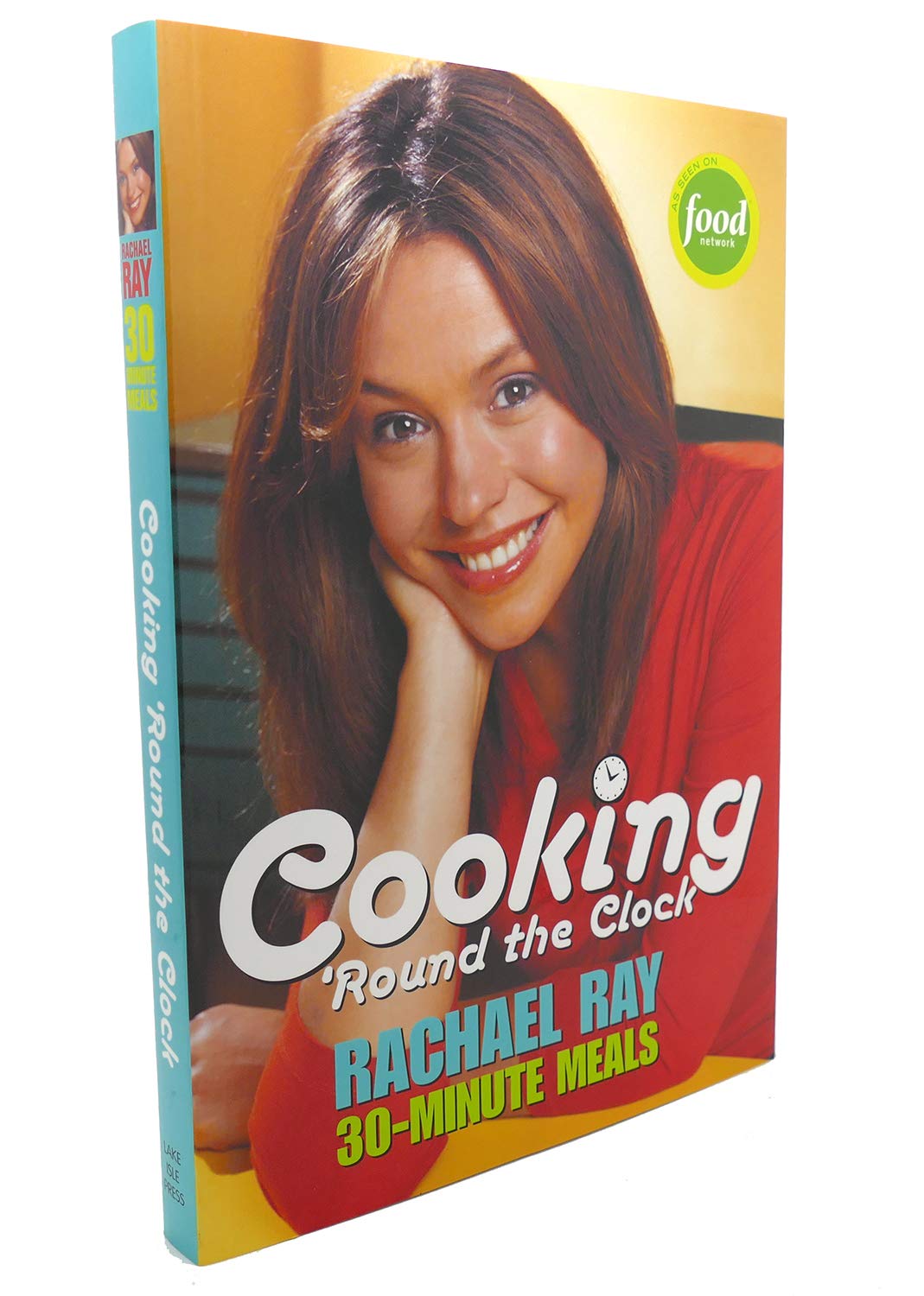 Cooking 'Round the Clock: Rachael Ray's 30-Minute Meals The Happy Book Stack