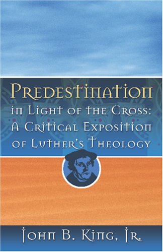 Predestination in Light of the Cross The Happy Book Stack