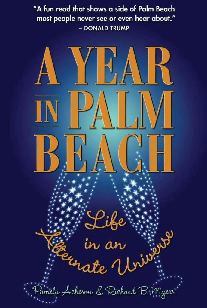 A Year in Palm Beach: Life in an Alternate Universe The Happy Book Stack