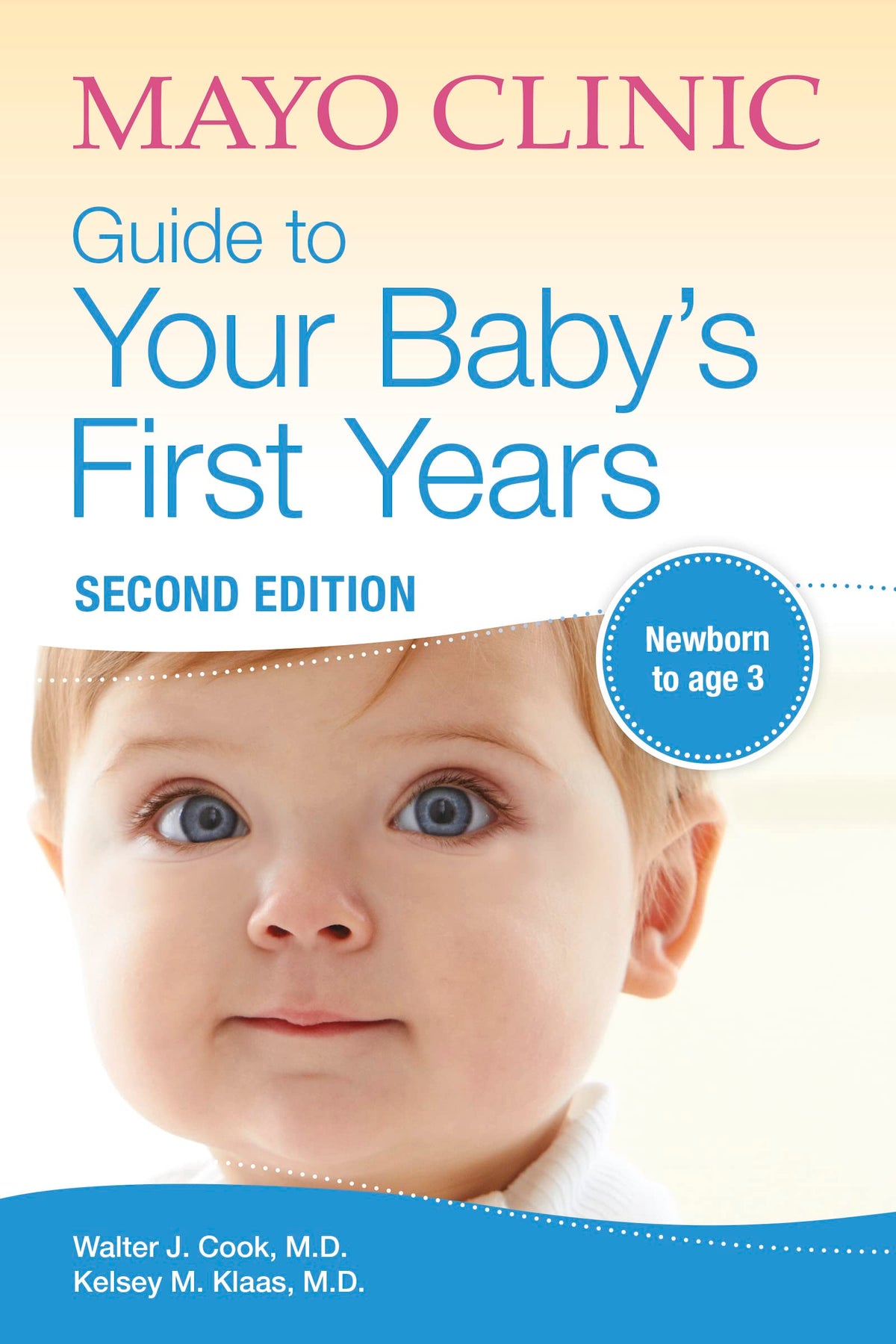 Mayo Clinic Guide to Your Baby's First Years, 2nd Edition: Revised and Updated (Mayo Clinic Parenting Guides) The Happy Book Stack