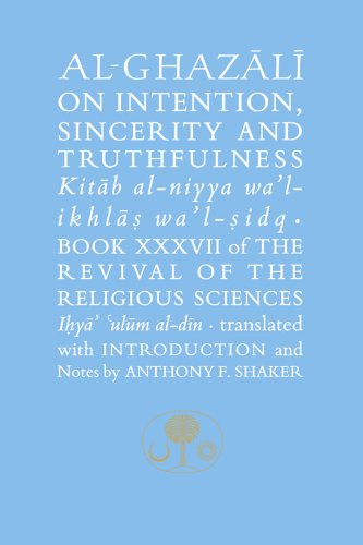 Al-Ghazali on Intention, Sincerity and Truthfulness (Ghazali series) - 8322