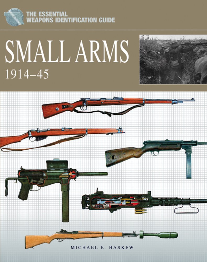 Small Arms 1914-1945 (The Essential Weapons Identification Guide) - 1547