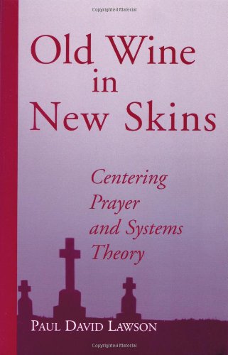 Old Wine in New Skins : Centering Prayer and Systems Theory - 788