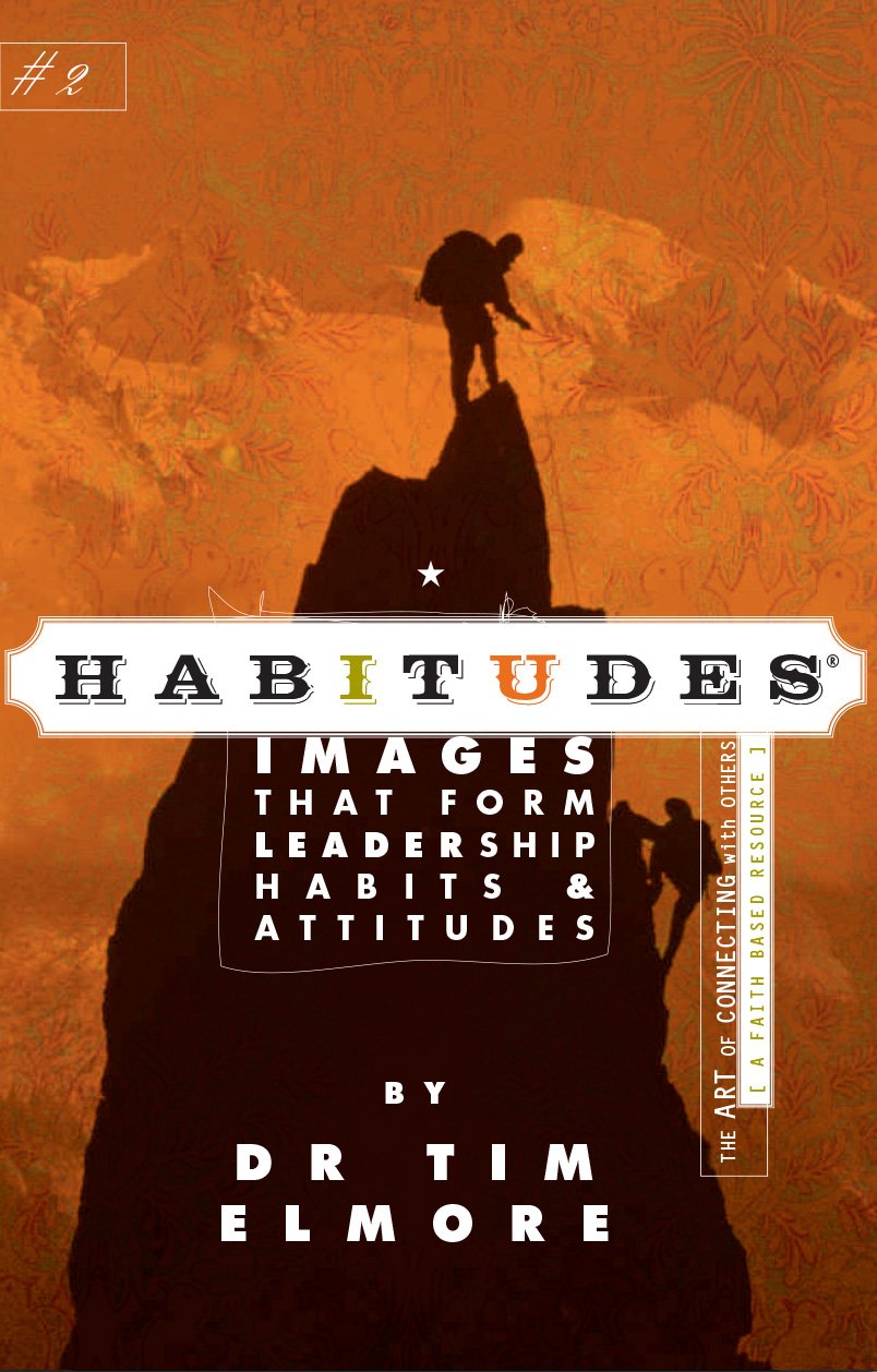 Habitudes: Images That Form Leadership Habits & Attitudes #2 The Happy Book Stack