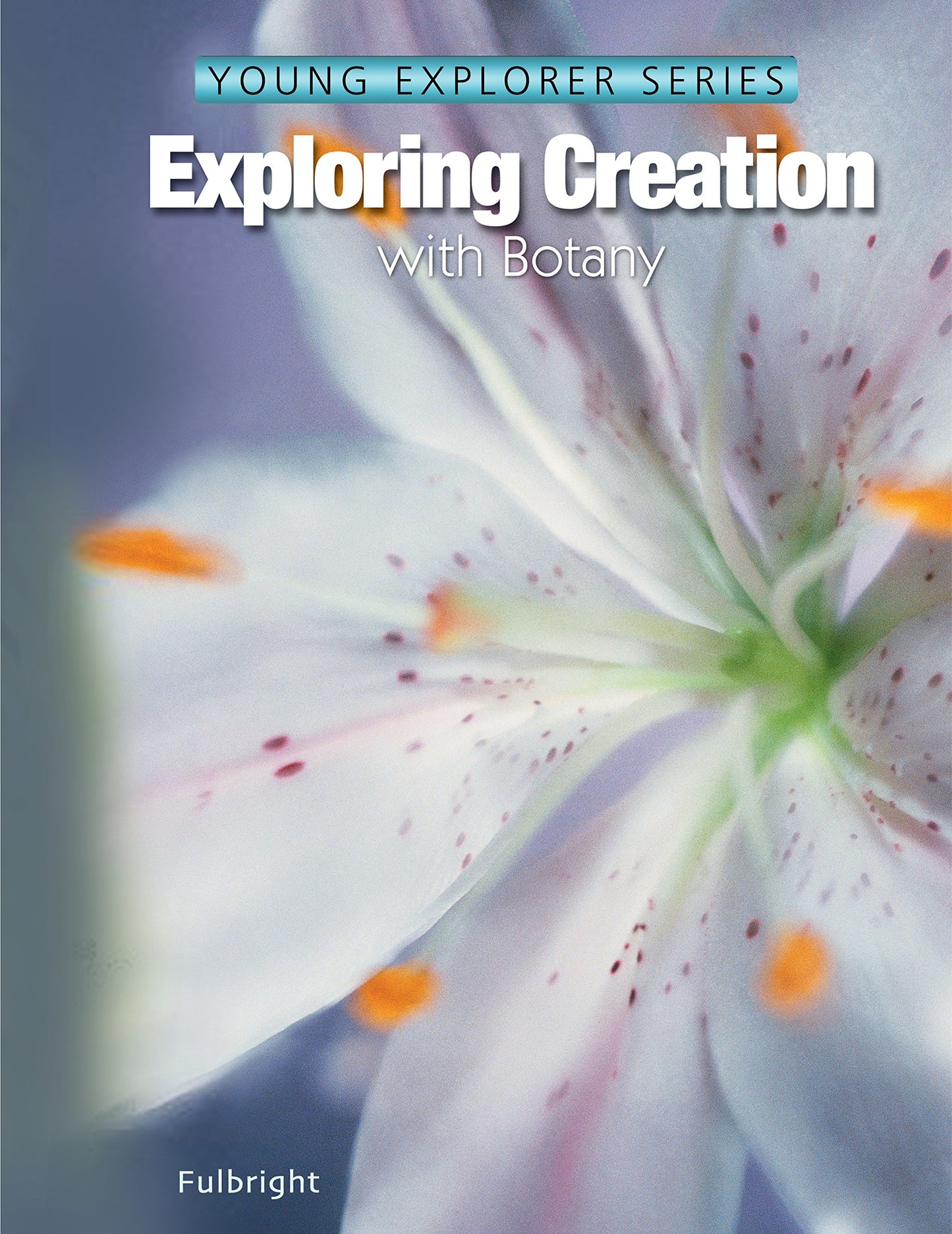 Exploring Creation with Botany, Textbook The Happy Book Stack