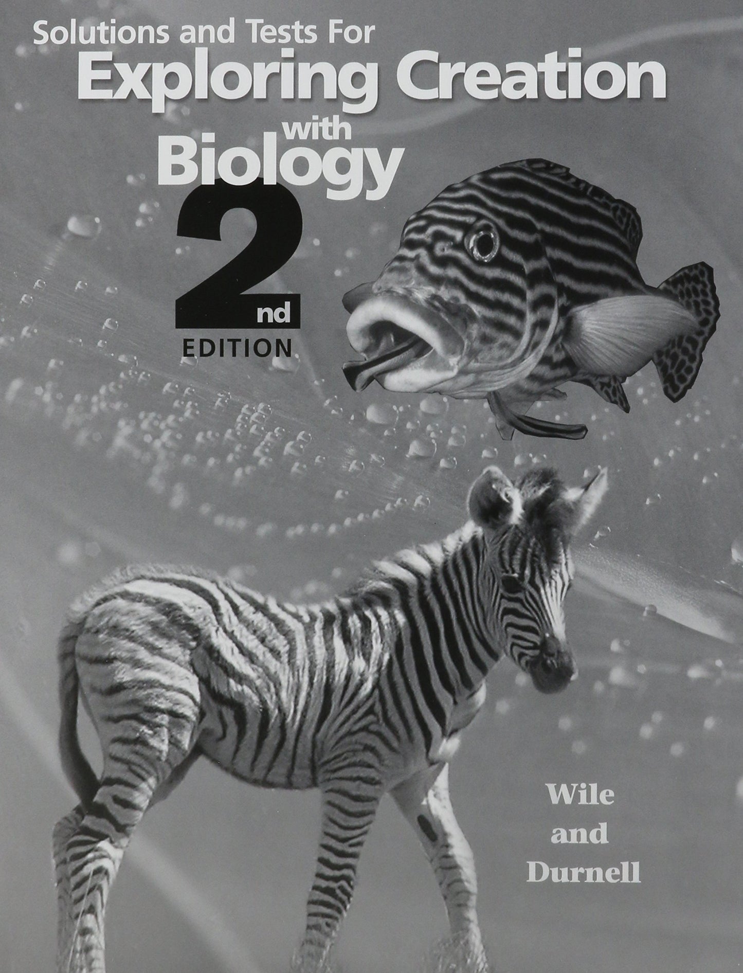 Solutions and Tests for Exploring Creation with Biology 2nd Edition The Happy Book Stack