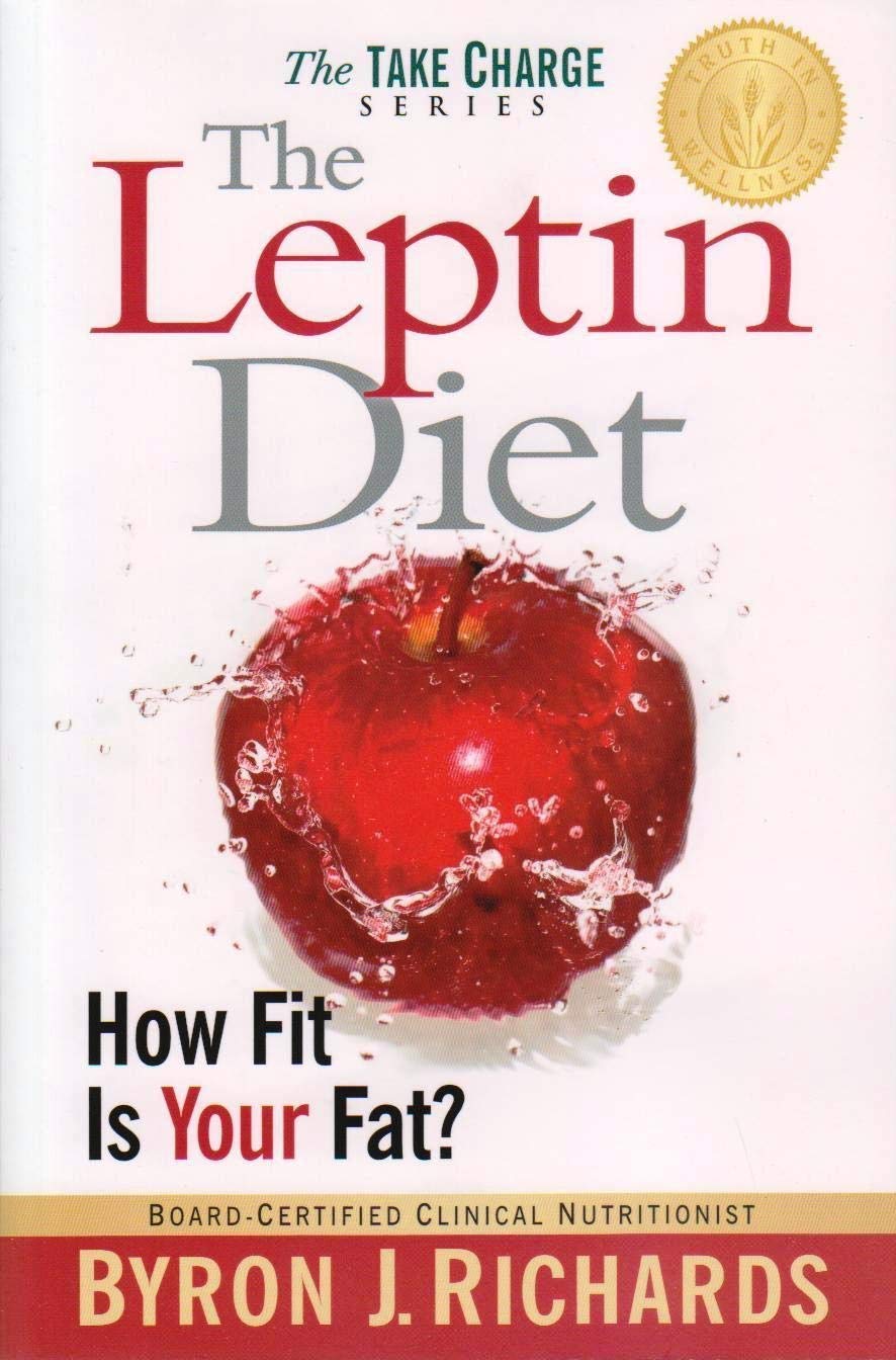 The Leptin Diet: How Fit Is Your Fat? (Take Charge) The Happy Book Stack