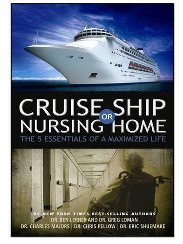 Cruise Ship or Nursing Home: The 5 Essentials of a Maximized Life The Happy Book Stack