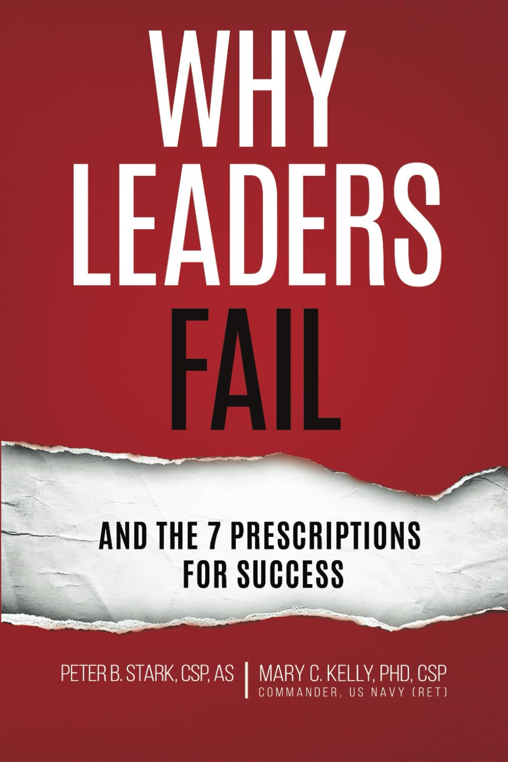 Why Leaders Fail: and the 7 Prescriptions for Success The Happy Book Stack