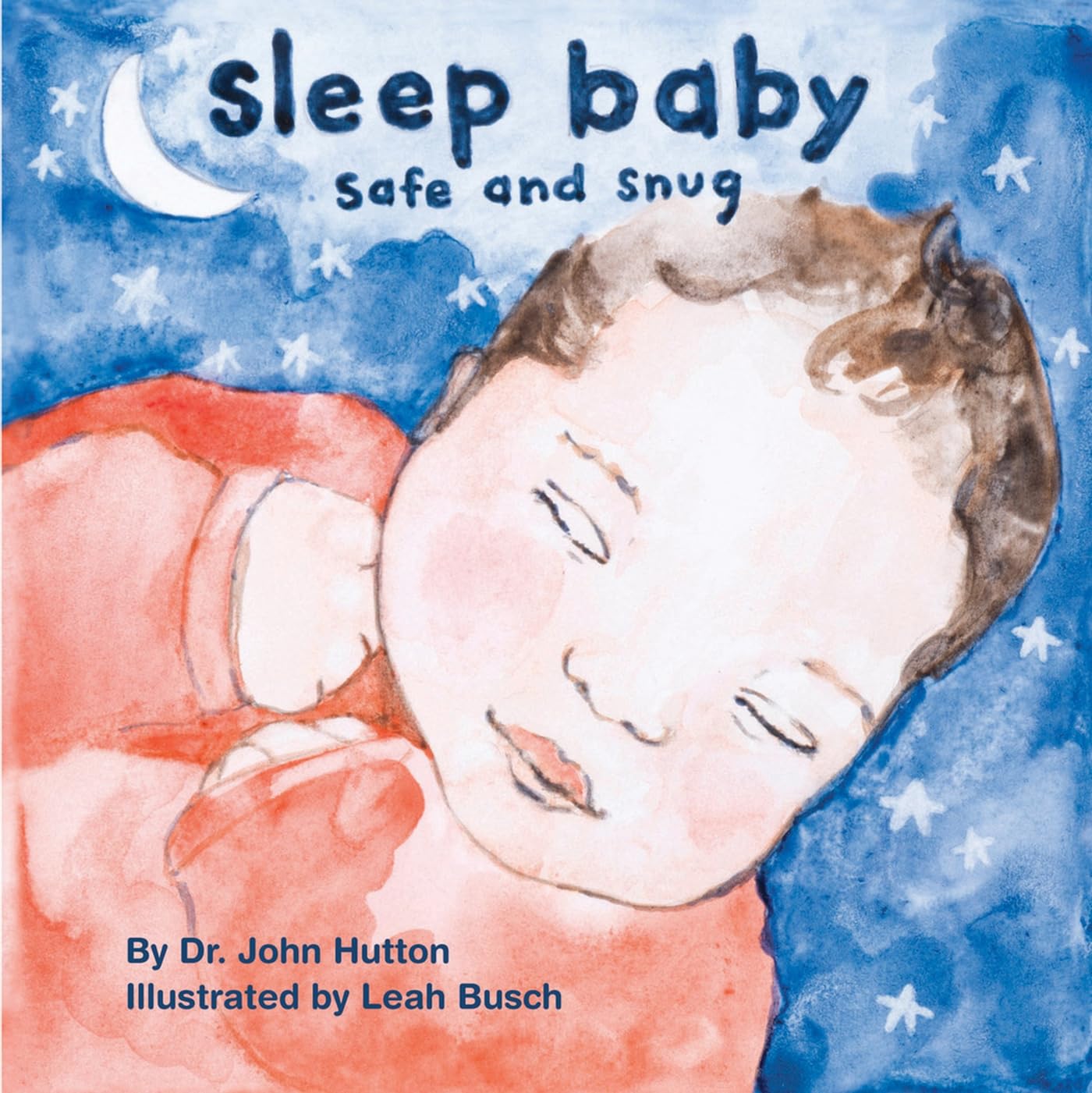 Sleep Baby, Safe and Snug (Love Baby Healthy) The Happy Book Stack