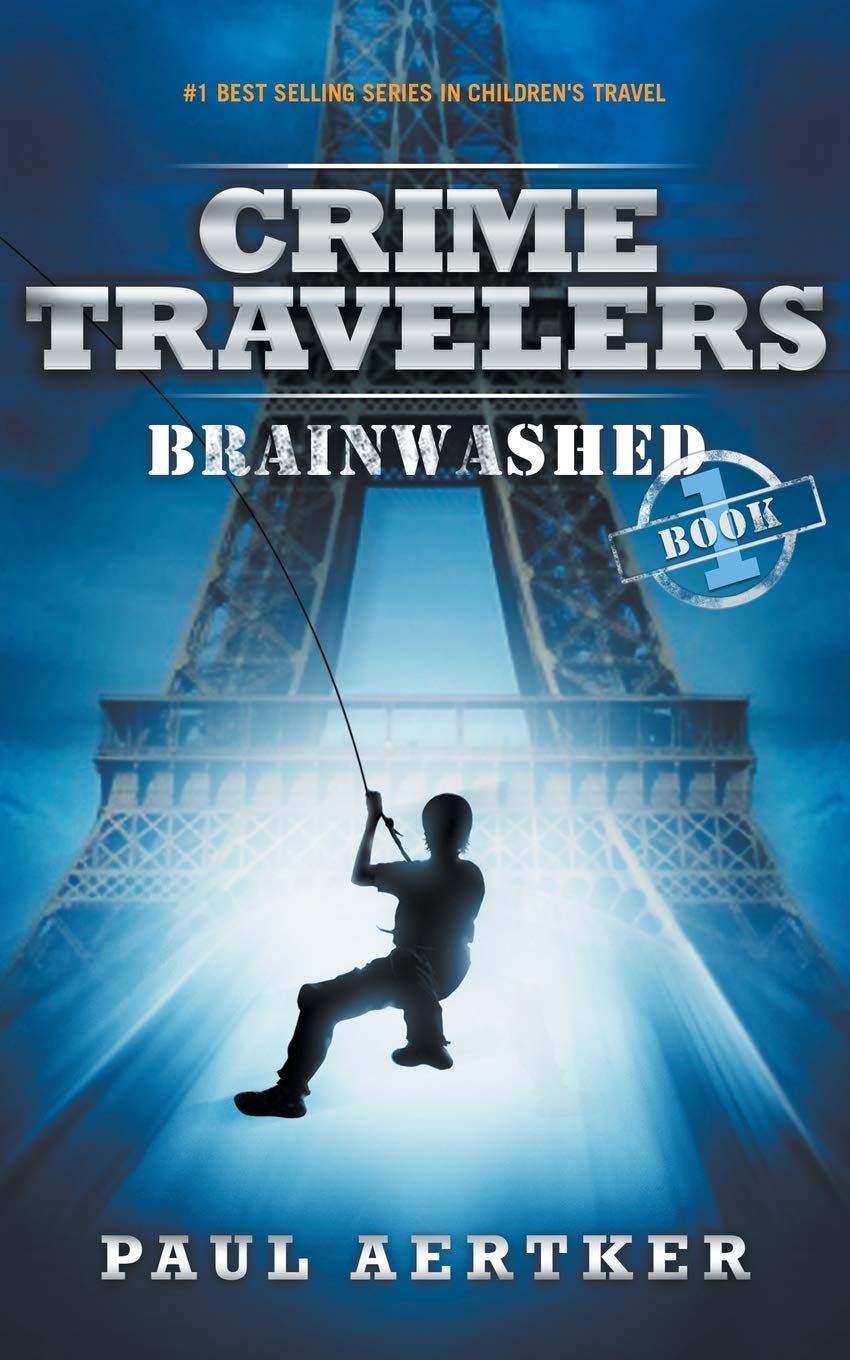 Brainwashed: Crime Travelers Spy School Mystery & International Adventure Series Book 1 (Volume 1) The Happy Book Stack