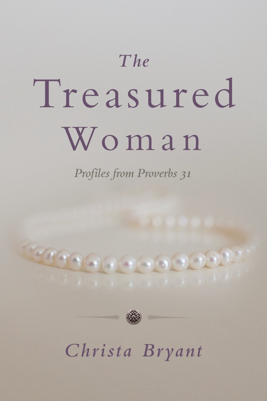 The Treasured Woman: Profiles from Proverbs 31 The Happy Book Stack