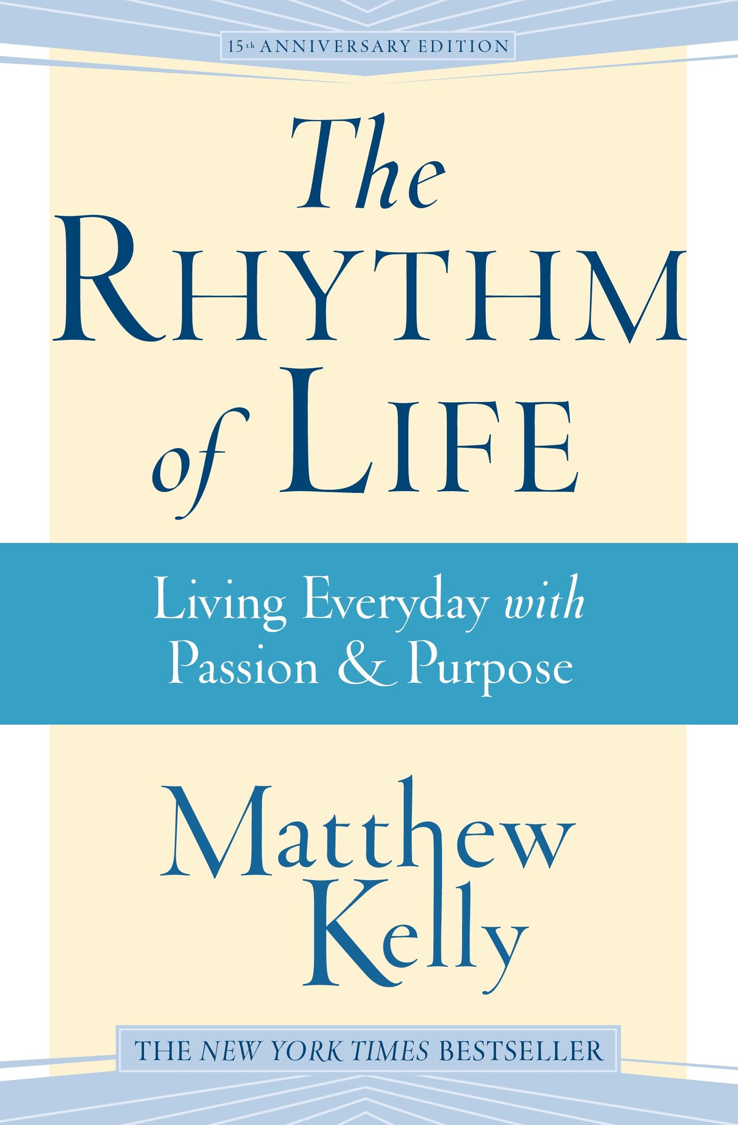 The Rhythm of Life: Living Every Day with Passion & Purpose The Happy Book Stack