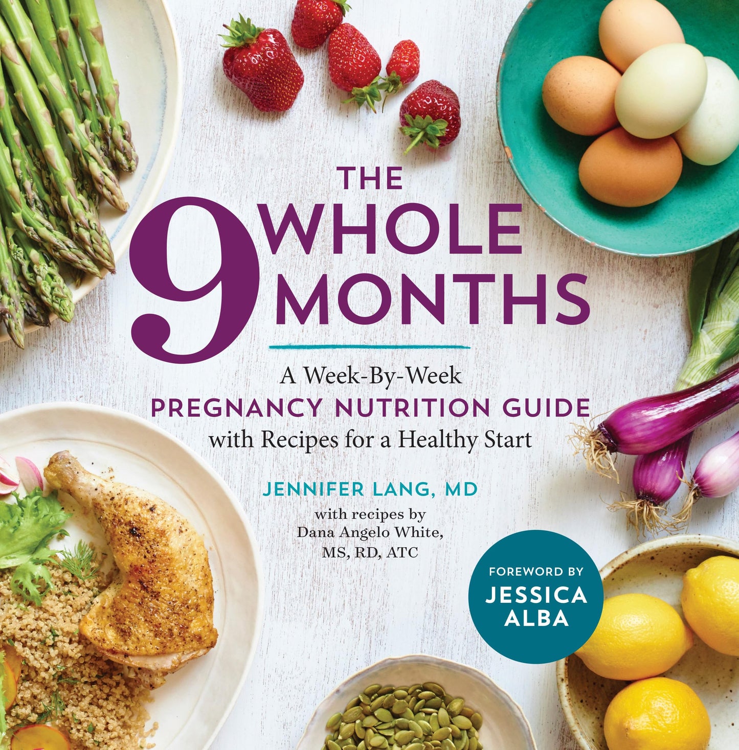 The Whole 9 Months: A Week-By-Week Pregnancy Nutrition Guide with Recipes for a Healthy Start - 8091