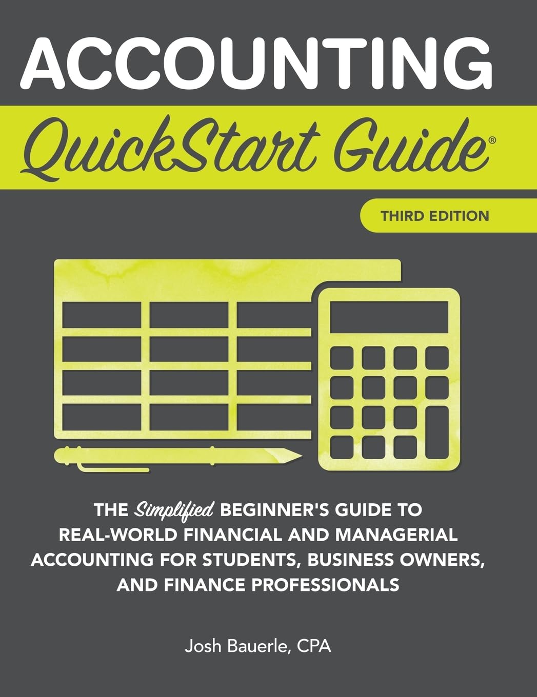 Accounting QuickStart Guide: The Simplified Beginner's Guide to Real-World Financial & Managerial Accounting for Students, Small Business Owners, and Finance Professionals - 5546