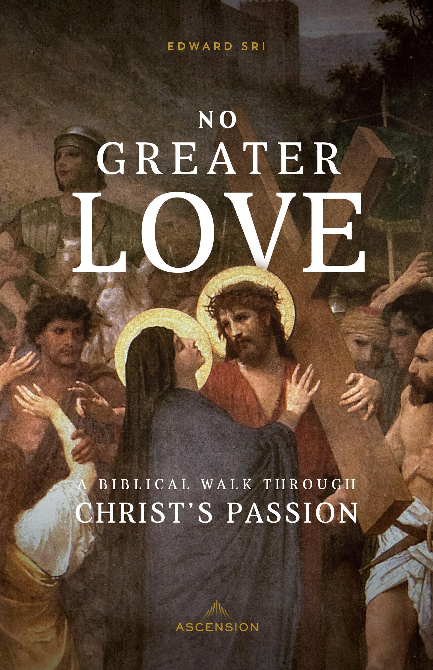 No Greater Love: A Biblical Walk Through Christ's Passion - 1580
