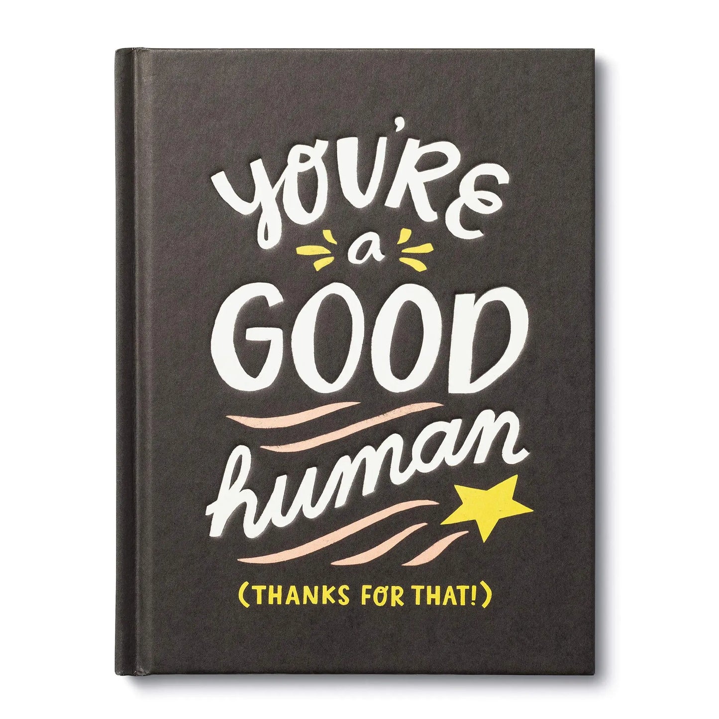 You're a Good Human: (Thanks For That!) The Happy Book Stack